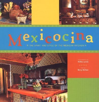 Mexicocina : the spirit and style of the Mexican kitchen