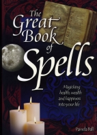 The great book of spells : magicking health, wealth and happiness into your life
