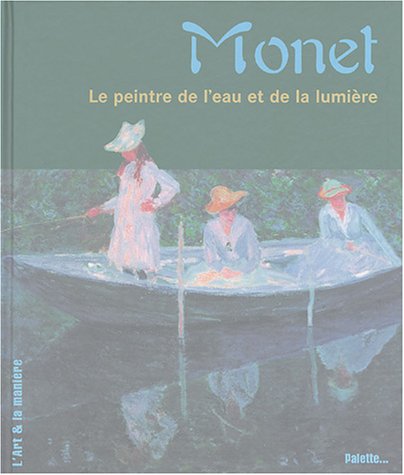 Monet, le peintre de l'eau et de la lumière