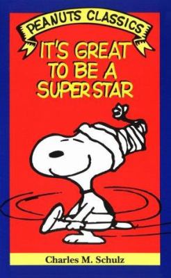 It's great to be a superstar : cartoons from You're out of sight, Charlie Brown