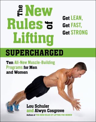 The new rules of lifting supercharged : ten all-new programs for men and women