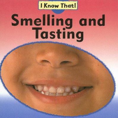 Smelling and tasting
