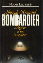 Joseph-Armand Bombardier : le rêve d'un inventeur
