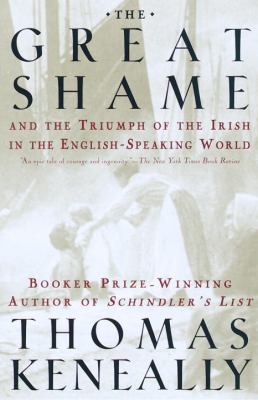 The great shame : and the triumph of the Irish in the English-speaking world