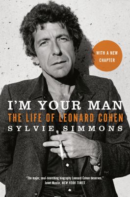 I'm your man : the life of Leonard Cohen