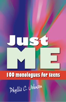 Just me : 100 monologues for teens