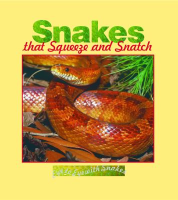 Snakes that squeeze and snatch