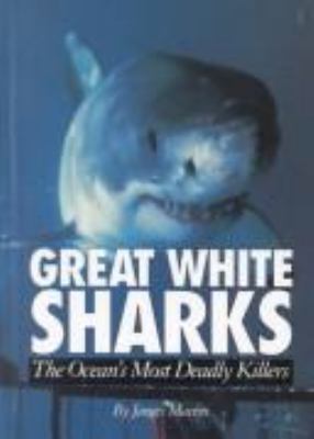 Great white sharks : the ocean's most deadly killers