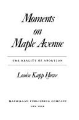 Moments on Maple Avenue : the reality of abortion