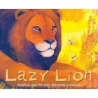 Lazy lion : by Mwenye Hadithi ; illustrated by Adrienne Kennaway.