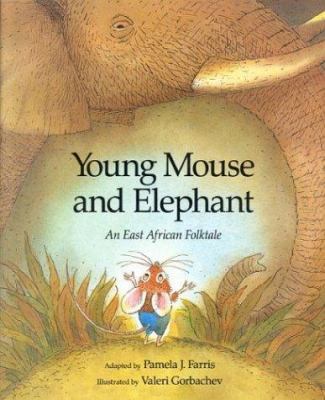 Young Mouse and Elephant : an East African folktale
