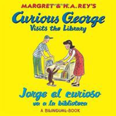 Curious George visits the library = Jorge el curioso va a la biblioteca