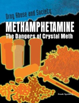 Methamphetamine : the dangers of crystal meth