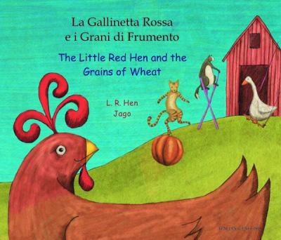 La Gallinetta Rossa e i grani di frumento = The Little Red Hen and the grains of wheat