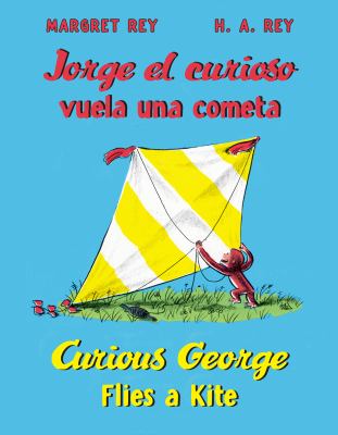 Curious George flies a kite = Jorge el curioso vuela una cometa