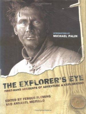 The explorer's eye : first-hand accounts of adventure and exploration