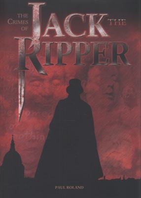 The crimes of Jack the Ripper