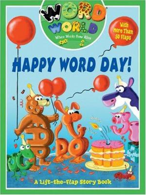 Happy word day! : a lift-the-flap storybook