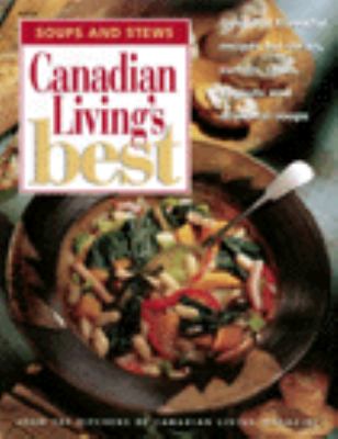 Canadian living's best soups and stews