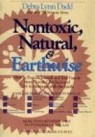 Nontoxic, natural & earthwise : how to protect yourself and your family from harmful products and live in harmony with the earth