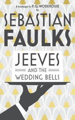 Jeeves and the wedding bells : a homage to P.G. Wodehouse