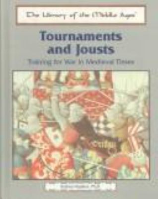 Tournaments and jousts : training for war in medieval times