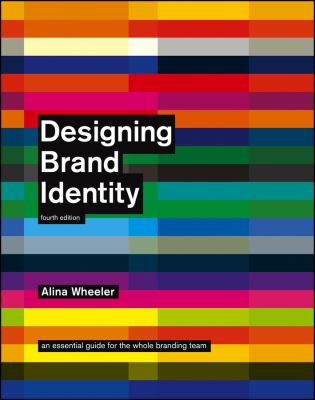 Designing brand identity : an essential guide for the whole branding team