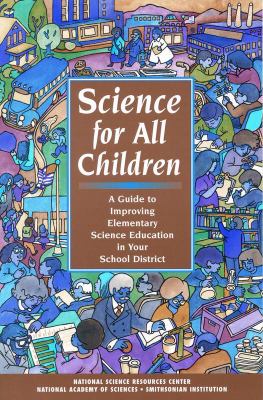 Science for all children : a guide to improving elementary science education in your school district