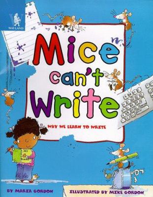 Mice can't write : why we learn to write