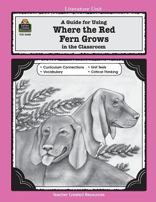 A guide for using Where the red fern grows in the classroom