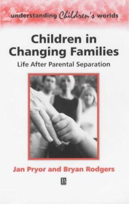 Children in changing families : life after parental separation