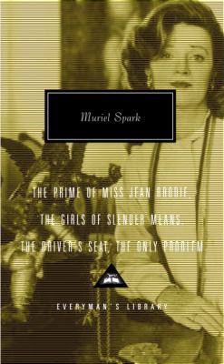 The prime of Miss Jean Brodie ; : The girls of slender means ; The driver's seat ; The only problem