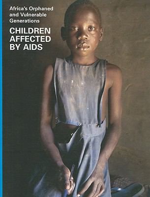 Africa's orphaned and vulnerable generations : children affected by AIDS.