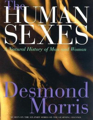 The human sexes : a natural history of man and woman