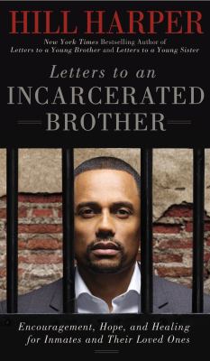 Letters to an incarcerated brother : encouragement, hope, and healing for inmates and their loved ones