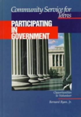 Community service for teens ; opportunities to volunteer : Participating in government, v.5