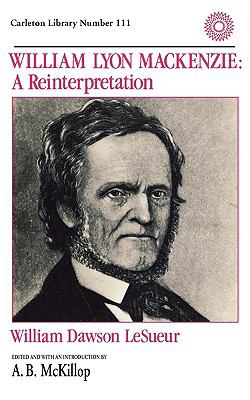 William Lyon Mackenzie : a reinterpretation