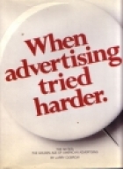 When advertising tried harder : the sixties, the golden age of American advertising