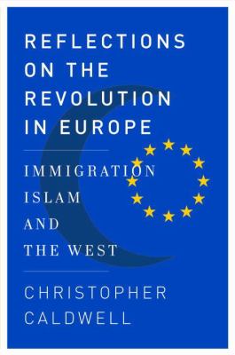 Reflections on the revolution in Europe : immigration, Islam and the West