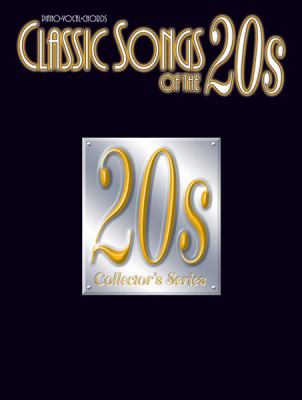 Classic songs of the 20s : [piano, vocal, chords]