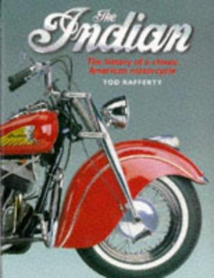 The Indian motorcycle : the history of a classic American motorcycle.