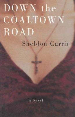 Down the Coaltown Road : a novel