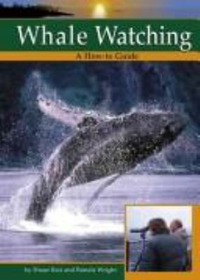 Whale watching : [a how-to guide]