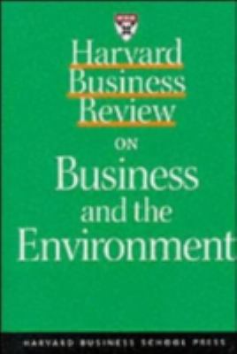 Harvard business review on business and the environment.
