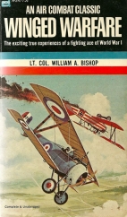 Winged warfare : the illustrated classic autobiography of Canadian World War I ace Billy Bishop