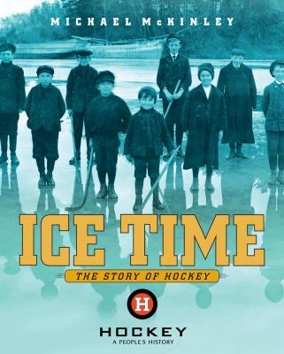 Ice time : the story of hockey