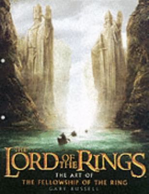 The Lord of the Rings : the art of the fellowship of the ring