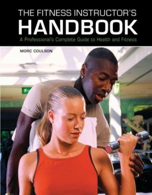 Fitness instructor's handbook : a professional's complete guide to health and fitness