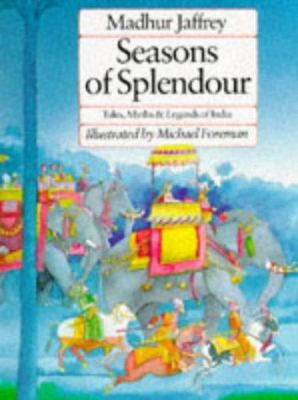 Seasons of splendour : tales, myths & legends of India