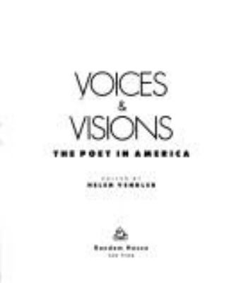 Voices and visions : the poet in America